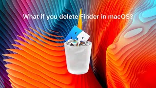 What Happens If You Delete Finder In Macos