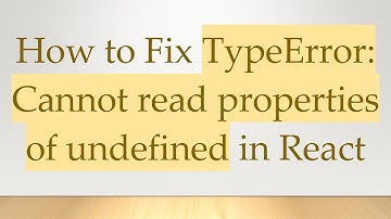 How to Fix TypeError: Cannot read properties of undefined in React