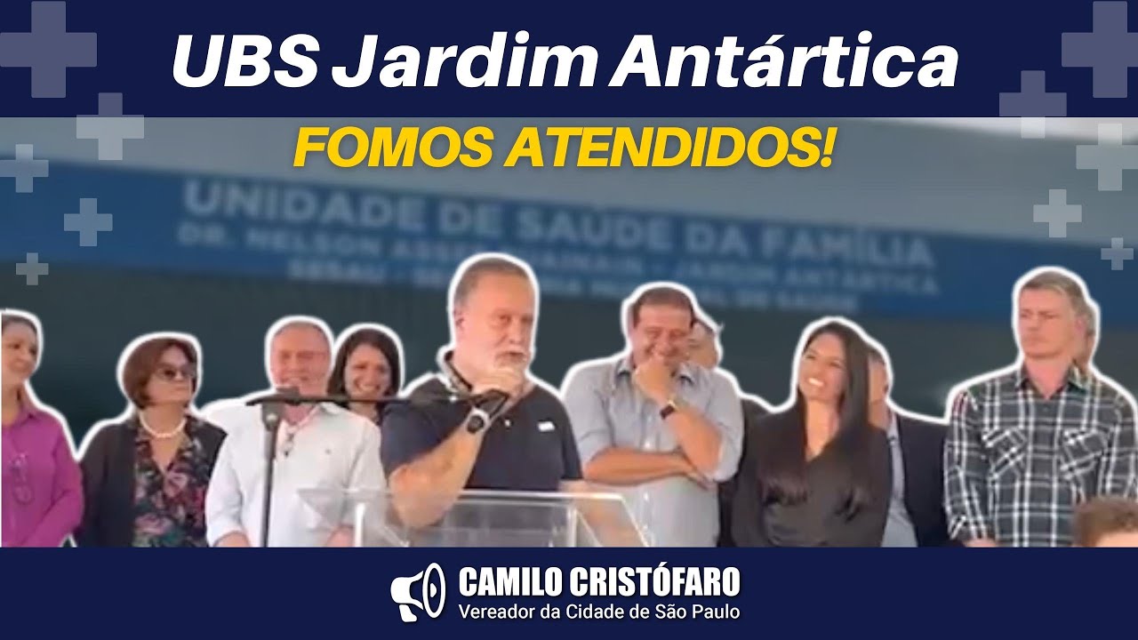 UBS JARDIM ANTÁRTICA, FOMOS ATENDIDOS!!! • Vereador Camilo Cristófaro ...