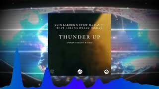 Yves Larock x Steff Da Campo feat. Jaba vs Julian Jordan - Thunder Up (Andrew Ushakov Mashup)