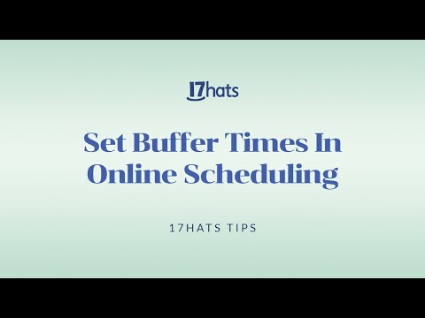 17hats Tutorial: Set Buffer Times For Online Scheduling