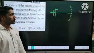 a square of side 3cm is placed at a distance of 25cm from a concave mirror of focal length 10cm