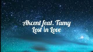 Akcent feat.Tamy - Lost İn Love ( Lyrics )