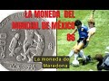 la Moneda del mundial de México 86/ la moneda de Maradona