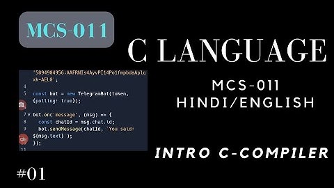 MCS-011 Tutorial | C language Compiler installation | mingW | introduction to c