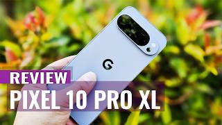 Google Pixel 10 Pro XL Review: Google Finally Nails the Formula