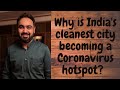 Why is India's cleanest city Indore becoming a Coronavirus hotspot?