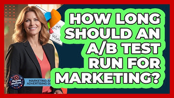 How Long Should An A/B Test Run For Marketing? - Marketing and Advertising Guru