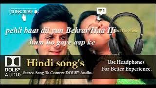 Pehli Baar Dil Yun - Hum Ho Gaye Aapke - Dolby audio song.