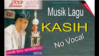 KASIH No Vocal Dodi Borman//Original