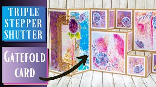 SUPER EASY Triple Stepper Shutter Gatefold Card #fancyfold /Gelli Art Prints  #relativelythoughtful