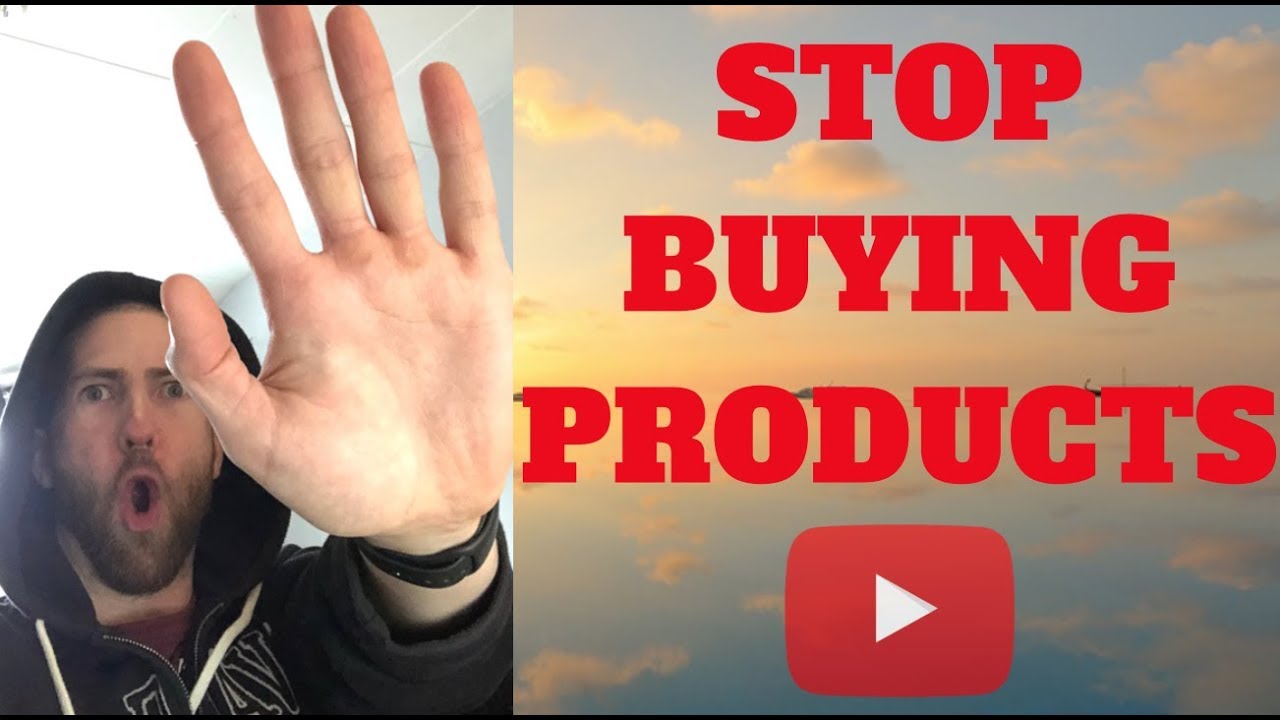STOP BUYING PRODUCTS YOU DON'T NEED - YouTube