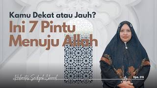 Kamu Dekat atau Jauh? Ini 7 Pintu Menuju Allah