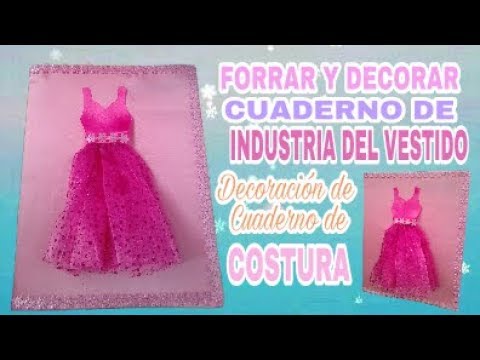 FORRA Y DECORA TU CUADERNO DE COSTURA/INDUSTRIA DEL VESTIDO - thptnganamst.edu.vn