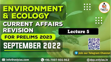 Environment & Ecology Current Affairs Revision for UPSC Prelims 2023 | Lecture 5 | September 2022