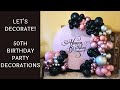 Setup With Me - “50 & Fierce" Birthday Party Decorations | Time-Lapse Video