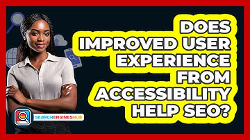 Does Improved User Experience From Accessibility Help SEO? - SearchEnginesHub.com