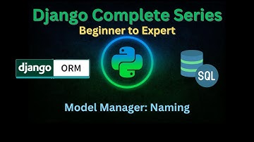 95  - Model Manager Naming | Django Master Series | Grow Up More