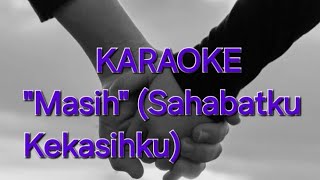 Download lagu KARAOKE 'Masih' (Sahabatku Kekasihku) - ADA BAND