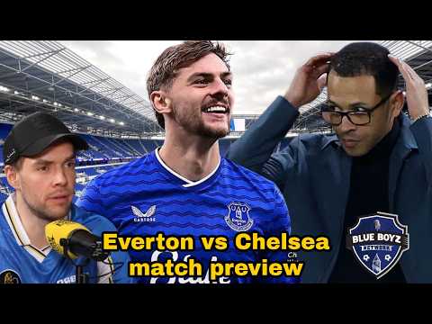 "LIAM ROSENIOR COULD BE SACKED AFTER THIS GAME" | EVERTON VS CHELSEA PREVIEW @Blue Boyz Network