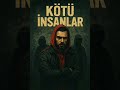 Kötü İnsanlar-Berkay YSF