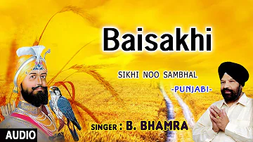 Baisakhi...Punjabi Special Baisakhi Song I B. BHAMRA I Full Audio Song I Art Track