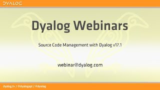 Source Code Management with Dyalog v17.1 – Dyalog Webinar with Morten Kromberg