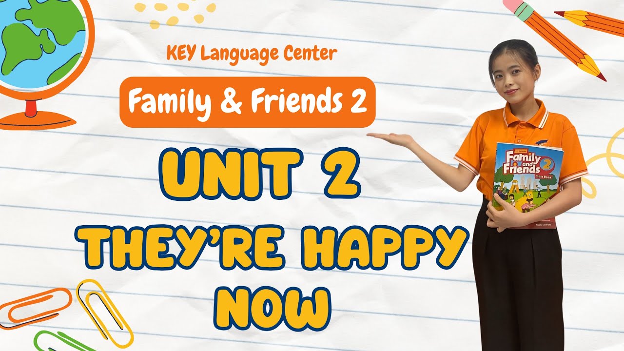 UNIT 2_  Family & Friends 2_ KEY LANGUAGE CENTER
