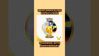 What to Expect from Pokémon TCG’s 30th Anniversary Sets | 30th Celebration