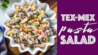 Creamy TexMex Pasta Salad