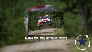 RAINBOW STAR RALLY DRIFT PHONK-Yuggatti