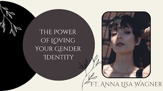 How Coming Out As Non-Binary Changed My Life: With Anna Lisa Wagner | Naked Folk