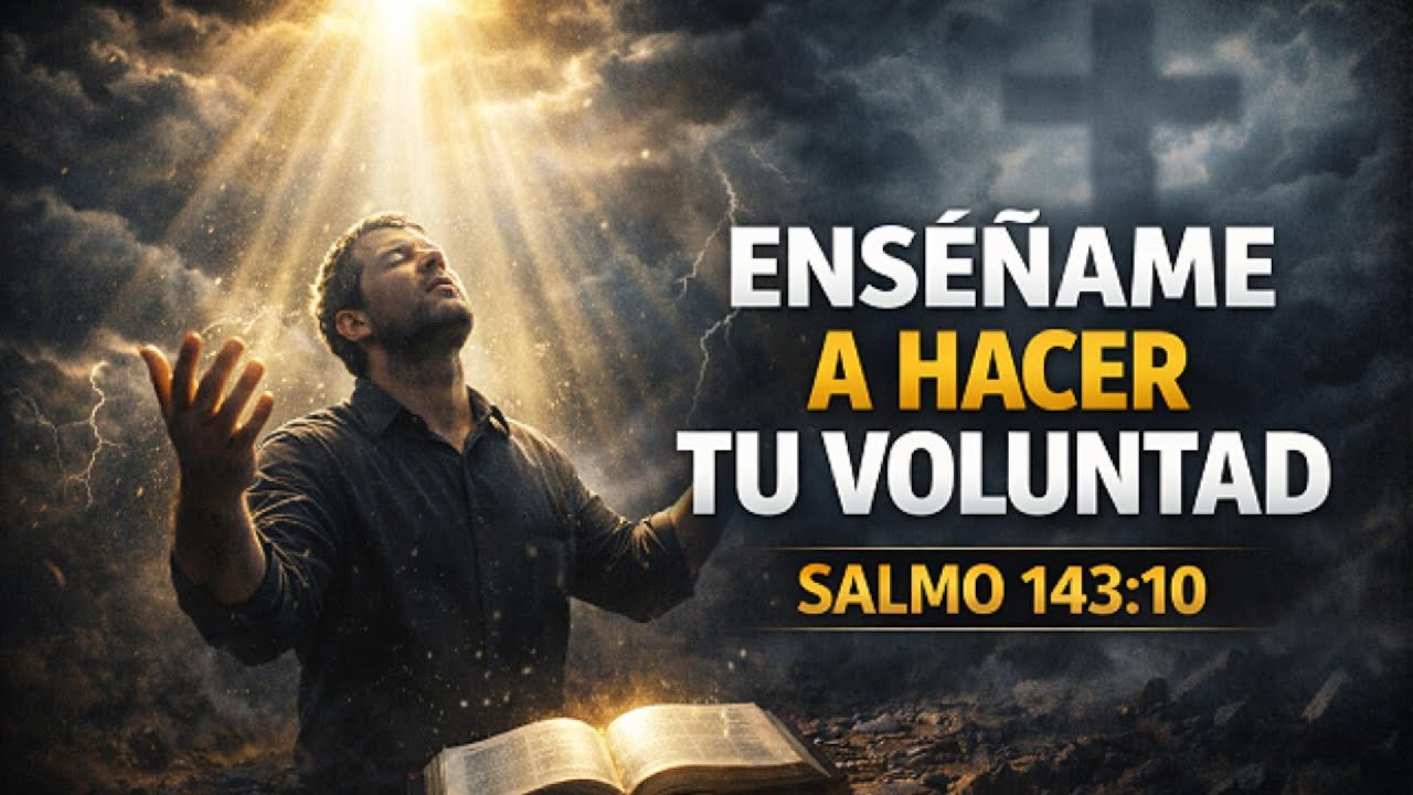 Cuando No Sabes Qué Decidir, Dios Te Guía | Salmo 143:10