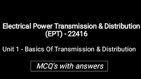 || Electrical Power Transmission & Distribution || Unit 1 - Basics of Transmission & Transmission ||