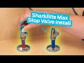 How to Install a SharkBite Max Stop Valve