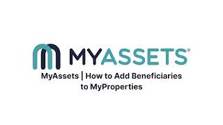MyAssets | How to Add Beneficiaries to MyProperties