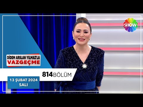 Didem Arslan Yılmaz'la Vazgeçme 814. Bölüm | 13 Şubat 2024