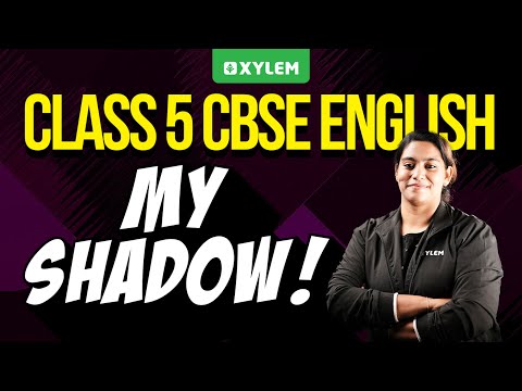 Class 5 CBSE English | My Shadow ! | Xylem Class 5 CBSE