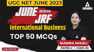 UGC NET JUNE 2023 I JUNE मतलब JRF I TOP 50 MCQs on International Business I By Bushra shazli