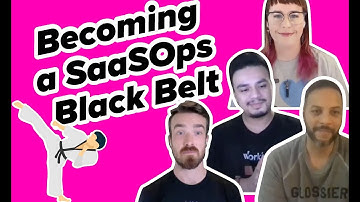 The SaaSOps Show: Becoming a SaaSOps Black Belt