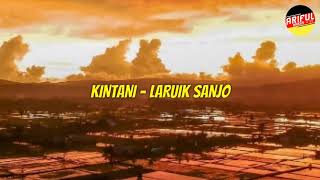 Kintani - Laruik Sanjo ( Lirik )