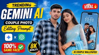 Trending Gemini AI Couple Photo Editing Prompt AI Couple Wallpaper 100 Same Face 8K