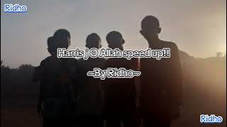 Download lagu Harris j O Allah Speed up