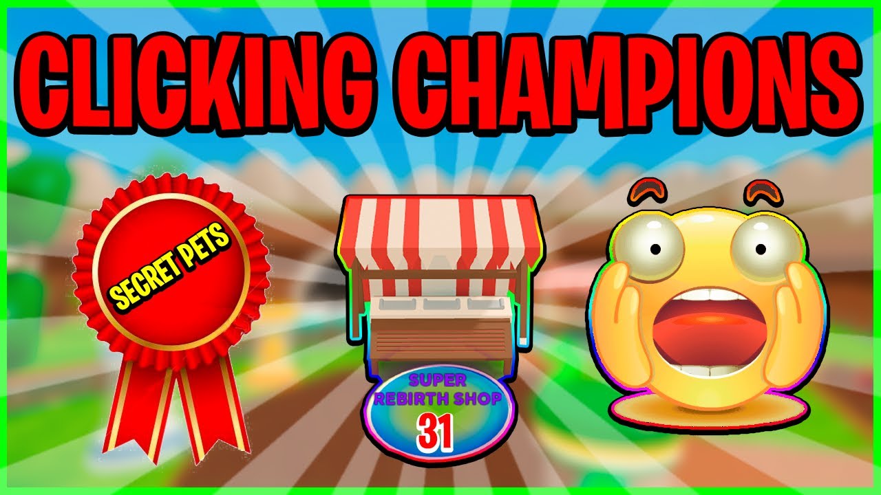 🔃 I Grinded Crazy Super Rebirths and SECRET PETS in Clicking Champions 🔃 Roblox