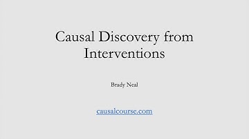 11.1 - Causal Discovery from Interventions - Motivation and Outline
