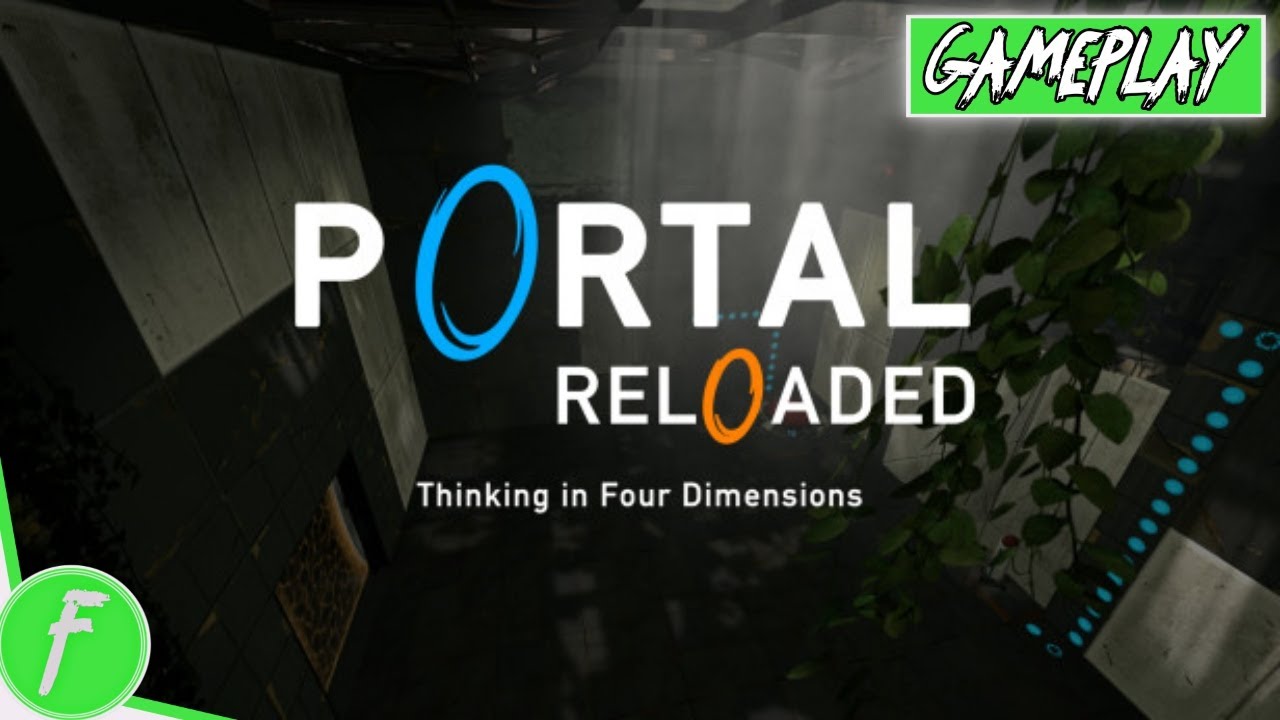 Portal Reloaded Gameplay HD (PC) | NO COMMENTARY