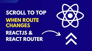 Scroll To Top on Route Change In ReactJS | Scroll To Top On Page Change (React Router)