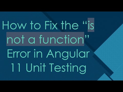 How to Fix the “is not a function” Error in Angular 11 Unit Testing