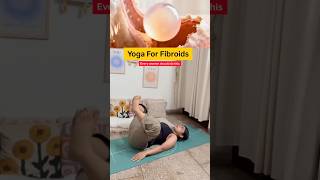 Fibroids? Try These Yoga Asanas Daily 🌸 #fibroids #womanyoga #hormonebalance #yoga #shorts
