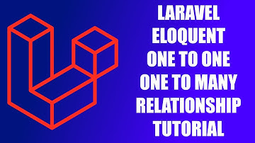 Laravel Eloquent One to One and One to Many Relationship Tutorial